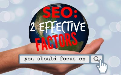 SEO: Two Effective Factors You Should Focus On